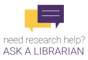 Need research help? Click here to visit our Ask a Librarian site. 